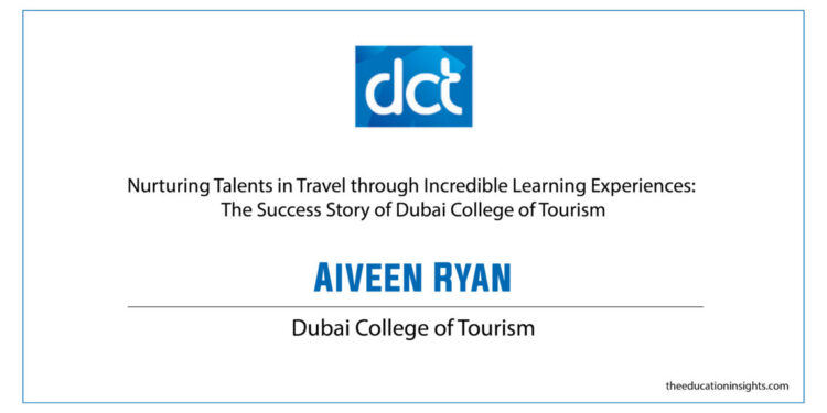 Nurturing Talent in Travel through Incredible Learning Experiences: The Success Story of Dubai College of Tourism