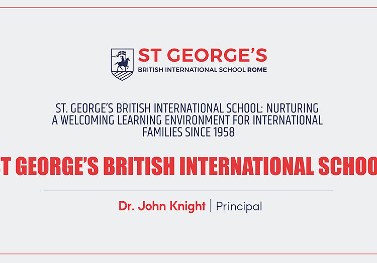 St. George’s British International School: Nurturing A Welcoming Learning Environment For International Families Since 1958