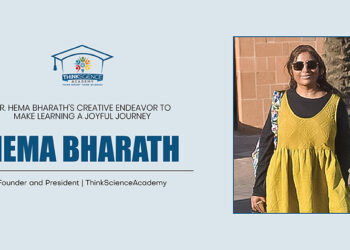 ThinkScience Academy: Dr. Hema Bharath’s Creative Endeavor to Make Learning a Joyful Journey