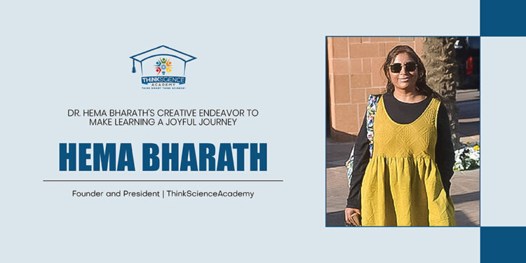 ThinkScience Academy: Dr. Hema Bharath’s Creative Endeavor to Make Learning a Joyful Journey