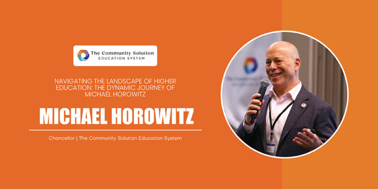 Navigating The Landscape Of Higher Education: The Dynamic Journey Of Michael Horowitz