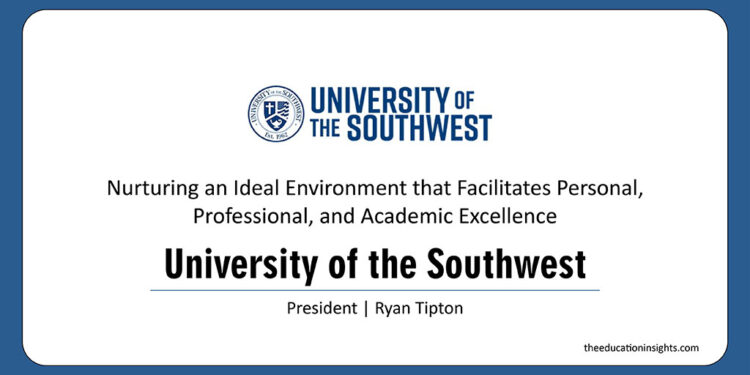 University of the Southwest: Nurturing an Ideal Environment that Facilitates Personal, Professional, and Academic Excellence